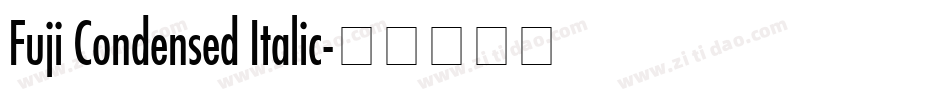 Fuji Condensed Italic字体转换